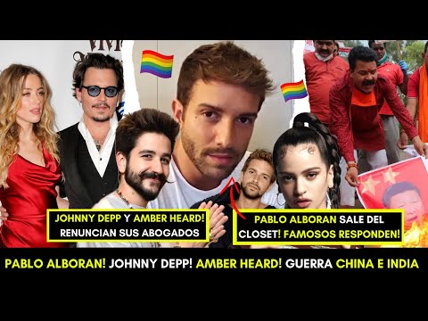 PABLO ALBORAN CONFIESA SER HOMOSEXUAL! JOHNNY DEPP Y AMBER HEARD SIN ABOGADOS! CHINA E INDIA!
