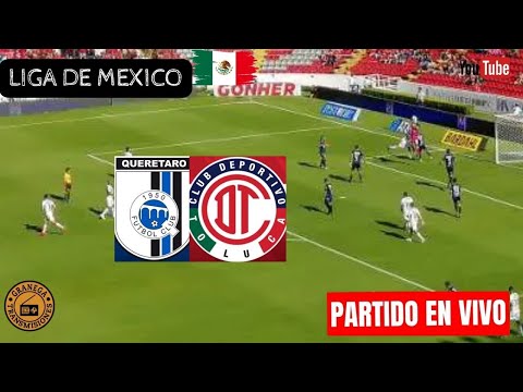 QUERETARO VS TOLUCA EN VIVO POR GRANEGA LIGA MX - CLAUSURA 2024 - JORNADA 1