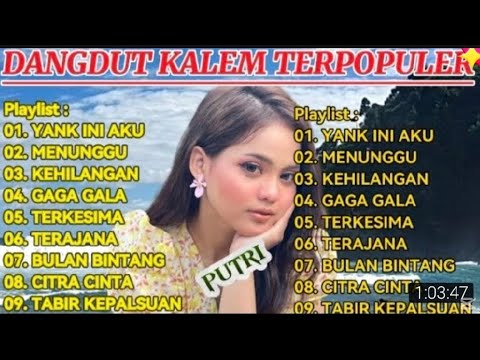 TRENDING 2025‼️DANGDUT KALEM  POPULER‼️_NENG PUTRI / YANK INI AKU_MENUNGGU_ KEHILANGAN / FULL BASS