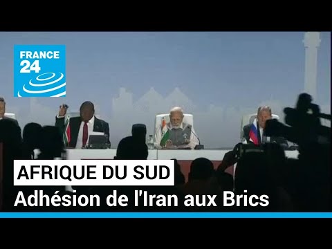 Adhésion de l'Iran aux Brics : un succès stratégique pour sa diplomatie • FRANCE 24
