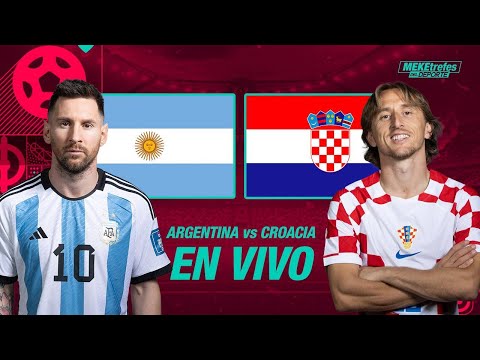 ARGENTINA VS CROACIA | Semifinales Mundial QATAR