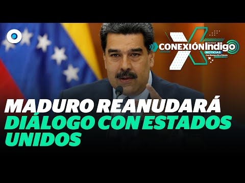 Maduro anuncia que retoma las conversaciones con Estados Unidos | Reporte Indigo