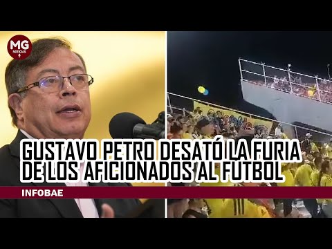 GUSTAVO PETRO DESATÓ LA FURIA DE LOS AFICIONADOS DEL FÚTBOL