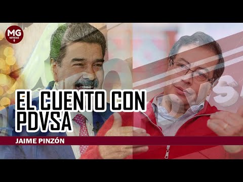 OTRO FIASCO DEL PRESIDENTE PETRO || EL CUENTO CON PDVSA  Por Jaime Pinzón