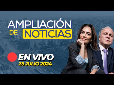 #EnVivo | AMPLIACIÓN DE NOTICIAS con Mávila Huertas y Fernando Carvallo #ADNRPP | 26/07/2024