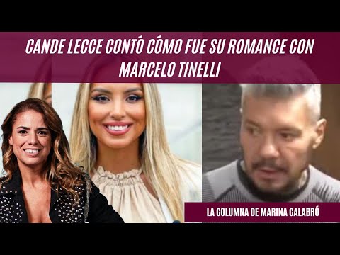 Cande Lecce contó cómo fue su romance con Marcelo Tinelli: la columna de Marina Calabró
