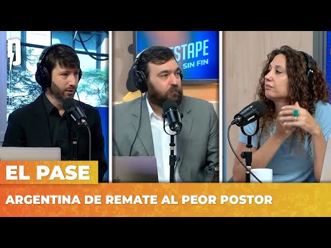 Argentina de remate al peor postor | El Pase