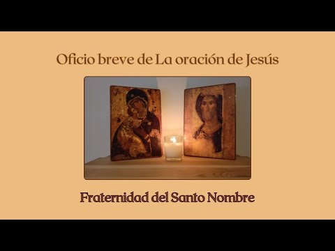 Oficio breve de La oración de Jesús, matutino del 7 de oct. de 2024 - Frat. del Santo Nombre.