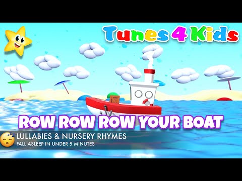 ♫ Row Row Row Your Boat | ★ Best Sleep Music For Kids | ★★ Classic Lullabies and Nursery Rhymes