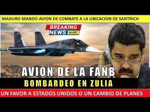 BOMBARDEO en ZULIA Maduro envio avion de la FANB contra Santrich hoy 20 mayo 2021