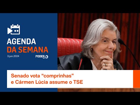 Agenda da Semana: Senado vota “comprinhas” e Cármen Lúcia assume o TSE