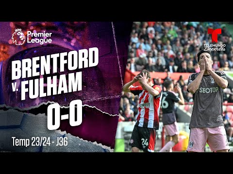 Brentford v. Fulham 0-0 - Highlights & Goles | Premier League | Telemundo Deportes