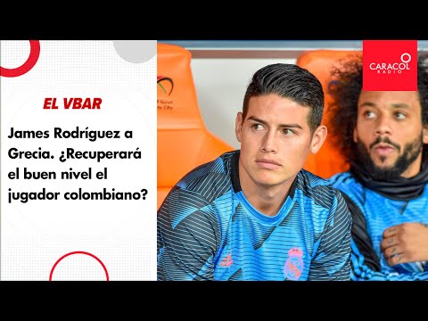 EL VBAR - James Rodríguez a Grecia. ¿Recuperará el buen nivel el jugador colombiano?