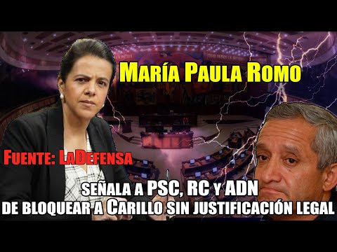 María Paula Romo señala a PSC, RC y ADN de bloquear a Carillo sin justificación legal