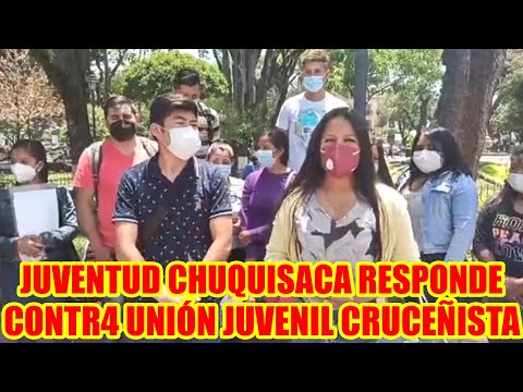 JUVENTUD DE CHUQUISACA SE PRONUNCIA CONTRA LA POSTURA DEL COMITÉ CÍVICO DE SANTA CRUZ..