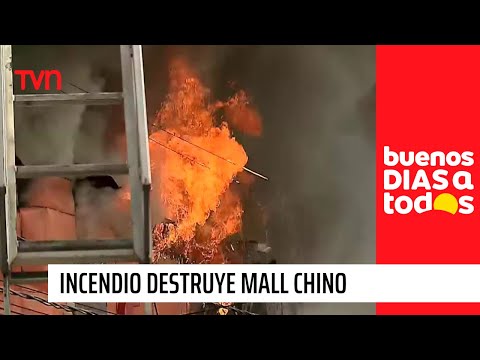 Incendio destruye Mall Chino en San Bernardo I Buenos días a todos