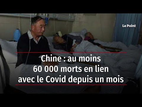 Chine : au moins 60 000 morts en lien avec le Covid depuis un mois