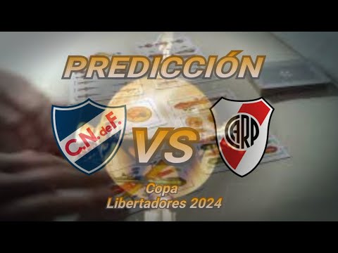 PREDICCIÓN NACIONAL vs RIVER Por La Copa Libertadores 2024