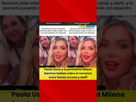 Paola Usme habla de la relación de  Nataly Umaña y Melfi