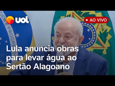 Lula fala ao vivo e anuncia obras no Canal do Sertão Alagoano para levar água a municípios da região