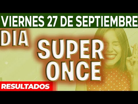 Resultado del SUPER ONCE Sorteo 1, Sorteo 2 y Sorteo 3 del Viernes 27 de Septiembre del 2024.