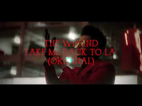 The Weeknd - Take Me Back To LA [Original]