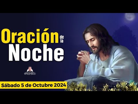 Oración de la Noche  Sábado 5 de Octubre 2024 - Padre Marcos Galvis | Oraciones a Dios