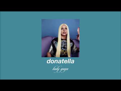 lady gaga - donatella (slowed & reverb)