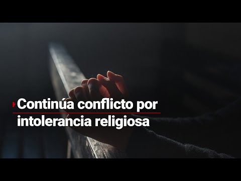 Les piden 72 mil pesos para dejarlos regresar a su hogar: ¡Conflicto por intolerancia religiosa!