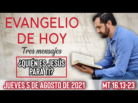 Evangelio de hoy Jueves 5 de Agosto (Mt 16,13-23) | (Tres Mensajes) Wilson Tamayo