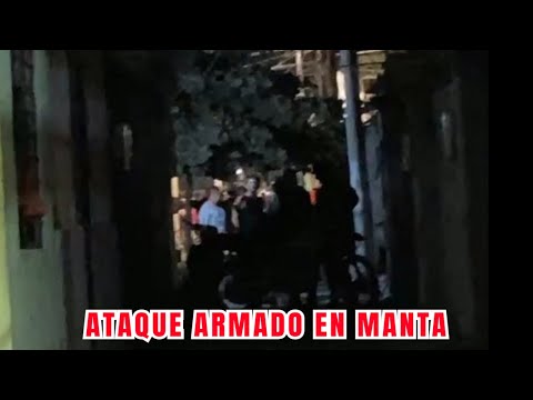 Ataque armado en el sector La Pradera en Manta