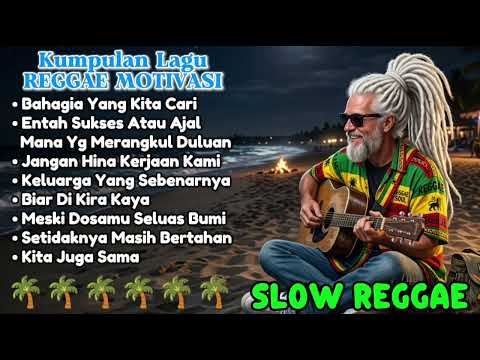 Kumpulan Lagu REGGAE MOTIVASI - Slow Reggae Santuy 🌴🌅🌊🎸🎶