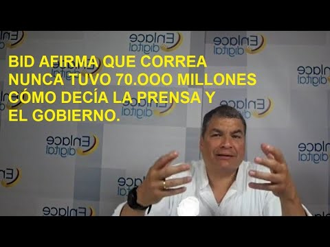 BID Confirma Que Correa No Tomó 70mil Millones.