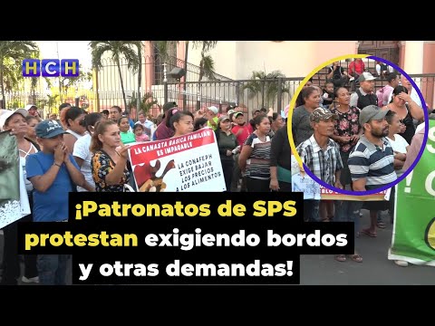 ¡Patronatos de SPS protestan exigiendo bordos y otras demandas!