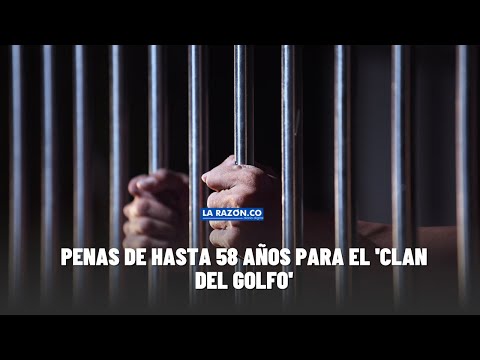 PENAS DE HASTA 58 AÑOS PARA EL 'CLAN DEL GOLFO'