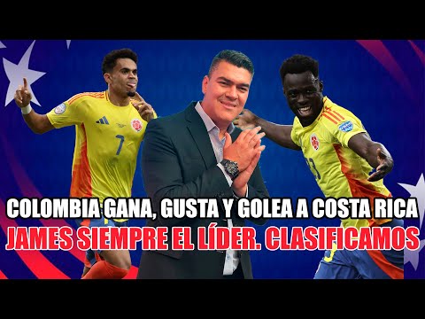 COLOMBIA GANA, GUSTA Y GOLEA A COSTA RICA. CÓRDOBA FIGURA Y JAMES SIEMPRE EL LÍDER. CLASIFICAMOS