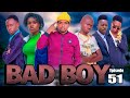 Bad Boy _ Episode 51