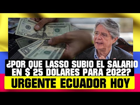 ¿POR QUE LASSO SUBIÓ EN $25 DOLARES EL SALARIO PARA 2022 NOTICIAS DE ECUADOR HOY 15DE DICIEMBRE