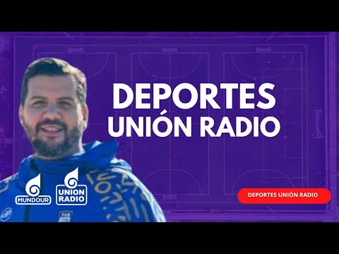 Deportes Union Radio (Matutina) con Luis Miguel Núñez 18.04.2024