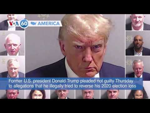 VOA60 America - Trump Pleads Not Guilty to Georgia Election Interference