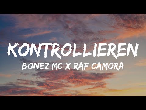 Bonez MC & RAF Camora - Kontrollieren (Lyrics)