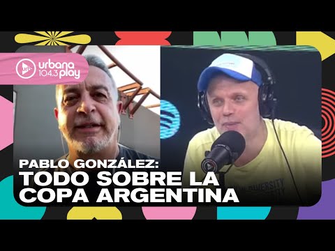 Lo que tenés que saber de la Copa Argentina con Pablito González desde Santa Fe en #VueltaYMedia