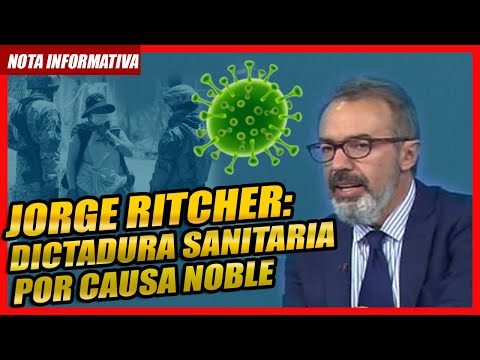 ? JORGE RITCHER: DICTADURA SANITARIA POR CAUSA NOBLE ?