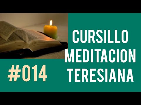 #014 CURSILLO  MEDITACIÓN TERESIANA ¿Dónde hacer la meditación?