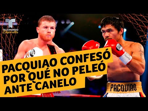 Manny Pacquiao confesó por qué no peleó ante Canelo Álvarez | Telemundo Deportes