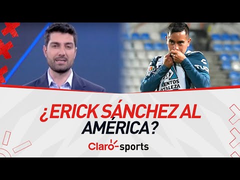 ¿Erick Sánchez al América? La última hora de su posible fichaje con las Águilas