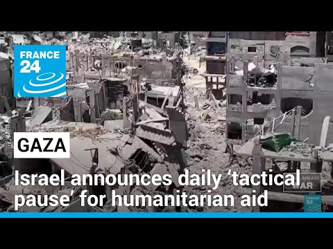 Israeli army announces daily ‘tactical pause’ in south Gaza to boost incoming aid • FRANCE 24
