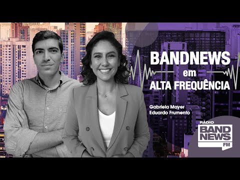 BandNews FM em Alta Frequência - 20/05/2022