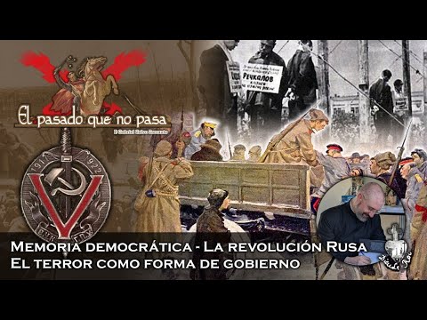 Memoria democrática: La Revolución Rusa, el terror como forma de gobierno. El pasado que no pasa 13