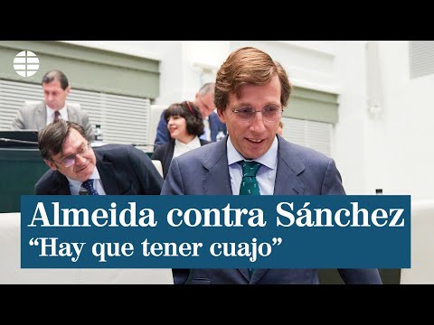 Almeida sobre Sánchez: Hay que tener cuajo para ir a Andalucía a hablar de corrupción en el PP
